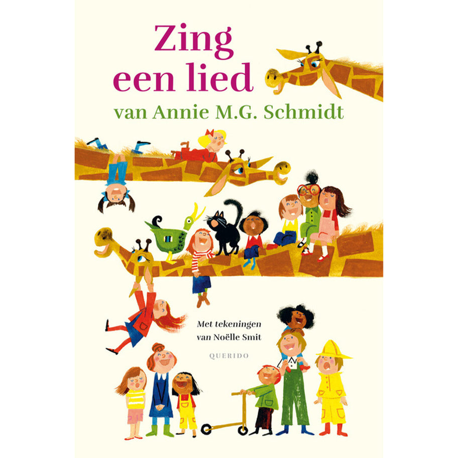 Boekcover van het kinderboek 'Zing een lied' van Annie M.G. Schmidt, met illustraties van vrolijk spelende kinderen en giraffen.
